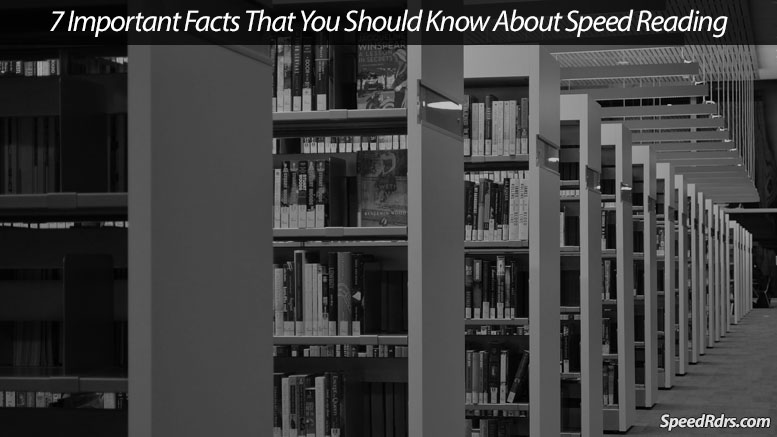 7 Important Facts That You Should Know About Speed Reading